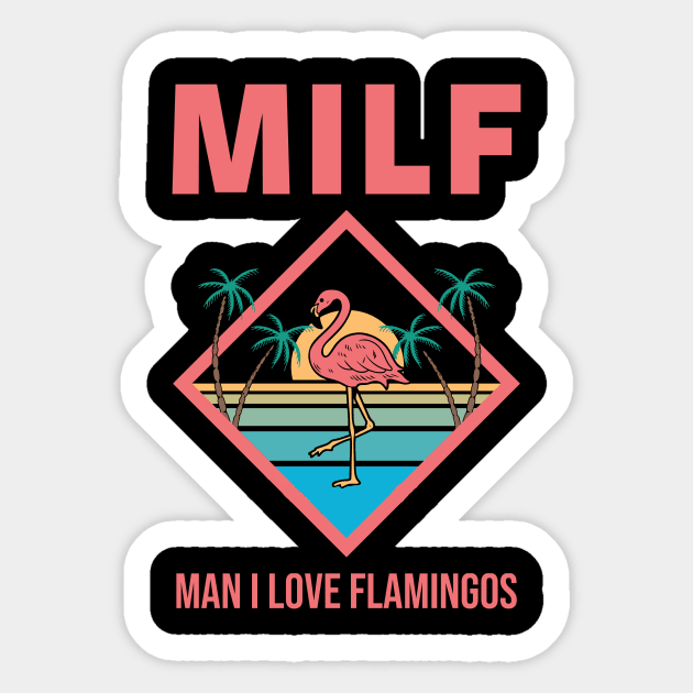 Milf Man I Love Flamingos Sticker by Aratack Kinder